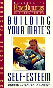 Cover of: Building Your Mate's Self-Esteem by Dennis Rainey