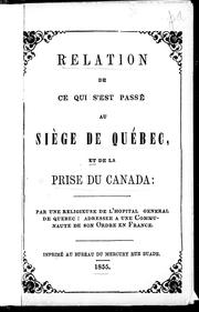Cover of: Relation de ce qui s'est passé au siège de Québec et de la prise du Canada