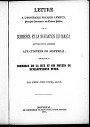 Cover of: Lettre à l'Honorable François Lemieux, principal commissaire des travaux publics sur le commerce et la navigation du Canada: suivie d'une adresse aux citoyens de Montréal concernant le commerce de la cité et ses moyens de développement futur