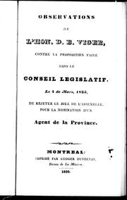 Cover of: Observations de l'Hon. D.B. Viger contre la proposition faite dans le Conseil législatif le 4 de mars, 1835: de rejeter le bill de l'assemblée pour la nomination d'un agent de la province