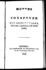Cover of: Moyens de conserver nos institutions, notre langue et nos lois