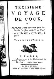Cover of: Troisième voyage de Cook ou Journal d'une expédition faite dans la mer Pacifique du sud et du nord: en 1776, 1777, 1778, 1779 & 1780