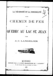 Cover of: La nécessité et la possibilité d'un chemin de fer de Québec au Lac St. Jean