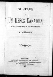 Cover of: Gustave ou Un héros canadien by A. Thomas, A. Thomas