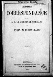Cover of: Dernière correspondance entre S.E. le cardinal Barnabo et l'Hon. M. Dessaulles by L. A. Dessaulles