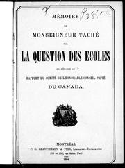 Cover of: Mémoire de Monseigneur Taché sur la question des écoles en réponse au rapport du comité de l'Honorable Conseil privé du Canada