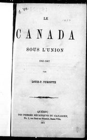 Cover of: Le Canada sous l'Union 1841-1867 by Louis-P Turcotte