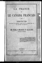 Cover of: La France et le Canada français: discours prononcé s au banquet donné le 18 novembre 1880 par les citoyens de Montréal à MM Thors, de Molinari et de Lalonde, délégués français