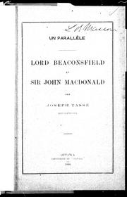 Cover of: Un parallèle:  Lord Beaconsfield [i.e. Benjamin Disraeli] et Sir John Macdonald