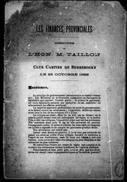 Cover of: Les finances provinciales: discours de l'honorable M. Taillon au Club Cartier de Sherbrooke, le 25 octobre 1888