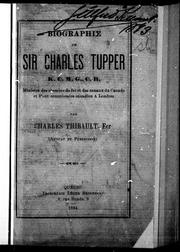 Cover of: Biographie de Sir Charles Tupper: C.C.M.G. [i.e. K. C. M.G.], C.B., ministre des chemins de fer et des canaux du Canada et haut commissaire à Londres