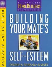 Cover of: Building Your Mate's Self-Esteem: Bible Study Effective (Family Life Homebuilders Couples Series)