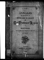 Cover of: Annales des Religieuses de Notre-Dame de Charité du Bon Pasteur d'Angers à Montréal: depuis leur établissement 1844 jusqu'à 1896