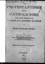 Cover of: Le protestantisme et le catholicisme dans leurs rapports avec la liberté et la prospérité des peuples by Emile de Laveleye