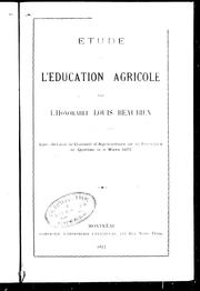 Cover of: Etude [sur] l'éducation agricole: lue devant le Conseil d'agriculture de la province de Québec, le 8 mars 1877