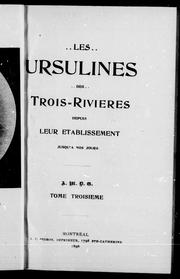 Cover of: Les Ursulines des Trois-Rivières: depuis leur établissement jusqu'à nos jours