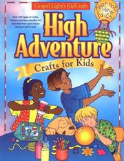 Cover of: High Adventure Crafts for Kids: Includes Projects for Children from Preschool to Sixth Grade : Colorful Projects With a Hot Air Ballooning Theme! : Reproducible Awards and