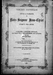 Cover of: Tableau historique depuis la naissance de Notre-Seigneur Jésus-Christ jusqu'à nos jours: l'église, l'Empire romain, la France, l'Angleterre, le Canada, et les Etats-Unis