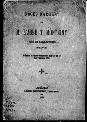 Cover of: Noces d'argent de M. l'abbé T. Montminy, curé de Saint-Georges (Beauce): fêtées à Saint-Georges, les 17 et 18 septembre 1895