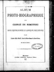 Cover of: Album photo-biographique du clergé de Rimouski depuis l'érection du diocèse, le 15 janvier 1867, jusqu'à nos jours