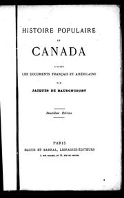 Cover of: Histoire populaire du Canada, d'après les documents français et américains by Jacques de Baudoncourt, Jacques de Baudoncourt