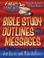 Cover of: Bible Study Outlines and Messages (Fresh Ideas Resource)