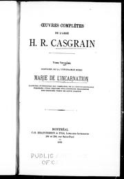 Cover of: Histoire de la Vénérable Mère Marie de l'Incarnation: première supérieure des Ursulines de la Nouvelle-France précédée d'une esquisse sur l'histoire religieuse des premiers temps de cette colonie