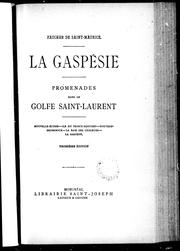 Cover of: La Gaspésie: promenades dans le golfe Saint-Laurent : Nouvelle-Ecosse, Ile du Prince-Edouard, Nouveau-Brunswick, la baie des Chaleurs, la Gaspésie