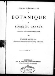 Cover of: Cours élémentaire de botanique et flore du Canada à l'usage des maisons d'éducation by J. Moyen