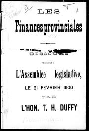 Cover of: Les finances provinciales: discours prononcé à l'Assemblée législative le 21 février 1900