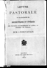 Lettre pastorale de nos seigneurs les archevêques et évêques des provinces ecclésiastiques de Québec, de Montréal et d'Ottawa, sur l'éducation by Eglise catholique. Archidiocèse de Québec. Archevêque (1870- 1898 : Taschereau).