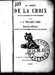 Cover of: Le Chemin de la croix avec les pratiques de cette dévotion dédié à la Très Sainte Vierge by 