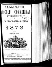 Cover of: Almanach agricole, commercial et historique de J.B. Rolland & fils pour l'année 1873: (septième année)