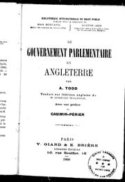 Cover of: Le gouvernement parlementaire en Angleterre by Alpheus Todd