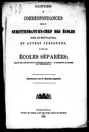 Copies de correspondances entre le surintendant-en-chef des écoles pour le Haut-Canada, et autres personnes, au sujet des écoles séparées by Egerton Ryerson