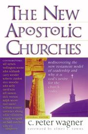 The new Apostolic churches by C. Peter Wagner