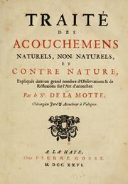 Cover of: Traitcomplet des accouchemens naturels, non naturels, et contre nature by Guillaume Mauquest de La Motte