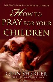 Cover of: How to pray for your children by Quin Sherrer