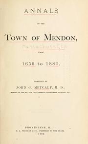 Cover of: Annals of the town of Mendon, from 1659 to 1880 by John George Metcalf