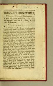 Cover of: Toussaint Louverture, Général en chef de l'Armée de Saint-Domingue: a tous les bons Français, aux vrais et sincères amis de la liberté, à tous ses défenseurs.