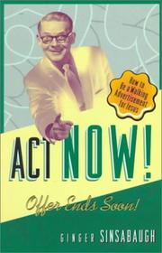 Cover of: Act now! offer ends soon by Ginger Sinsabaugh