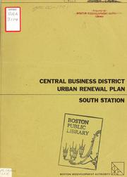 Cover of: Urban renewal plan, central business district - south station, project no. Mass. R-82c. by Boston Redevelopment Authority