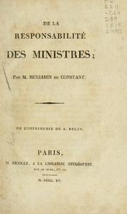 Cover of: De la responsabilité des ministres by Benjamin Constant