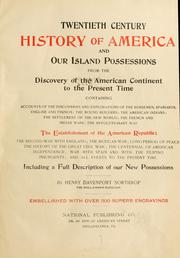 Cover of: Twentieth century history of America and our island possessions from the discovery of the American continent to the present time ...
