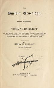 Cover of: The Hurlbut genealogy: or, Record of the descendants of Thomas Hurlbut, of Saybrook and Wethersfield, Conn., who came to America as early as the year 1637. With notices of others not identified as his descendants.