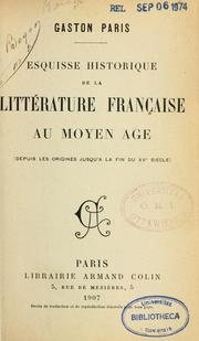 Cover of: Esquisse historique de la littérature française au moyen âge by Gaston Paris
