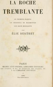 Cover of: La roche tremblante: Le premier hareng : Le chasseur de marmottes : Les deux mourants
