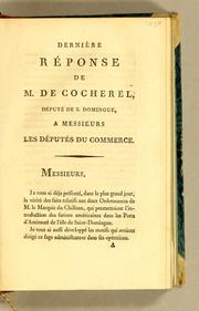 Cover of: Dernière réponse de M. de Cocherel, député de S. Domingue, a Messieurs les députés du commerce