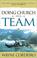 Cover of: Doing church as a team