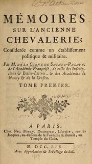 Cover of: Mémoires sur l'ancienne chevalerie: considerée comme un établissement politique & militaire
